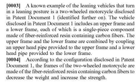 This is the early part of the patent document that clearly outlines (sic) 'fiber-reinforced resin containing carbon fibers' as the material used to make the upper and lower frame of the motorcycle. Yamaha says that it's going  to do this to decrease weight and increase strength of the structure.